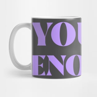 You're Enough Mug